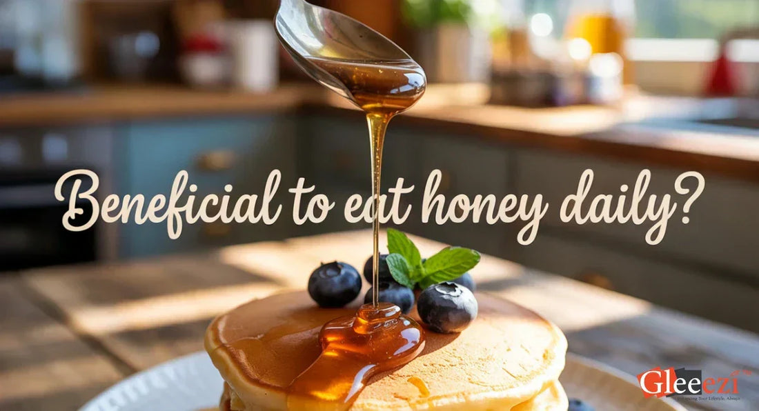 Beneficial to Eat Honey Daily: A Complete Guide