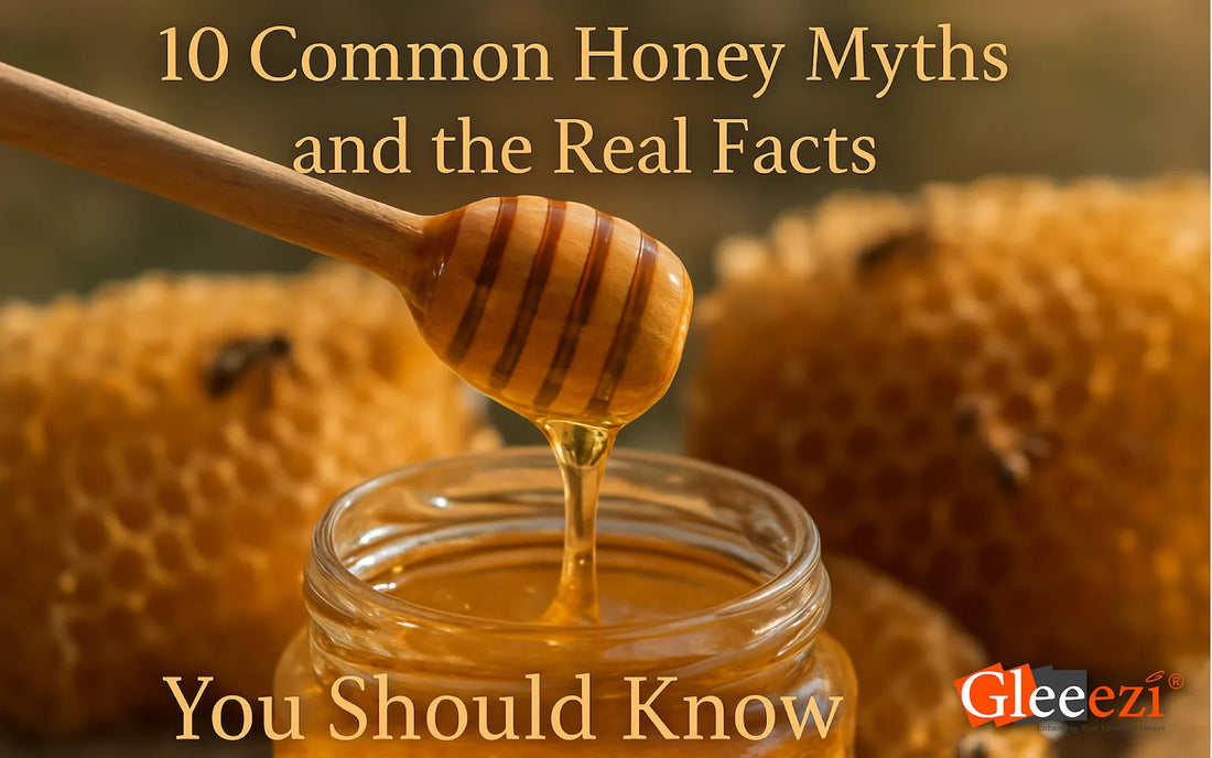 10 Common Honey Myths and the real facts